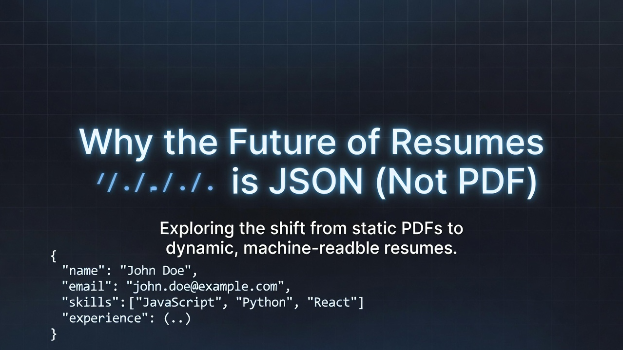 Why the Future of Resumes is JSON (Not PDF)